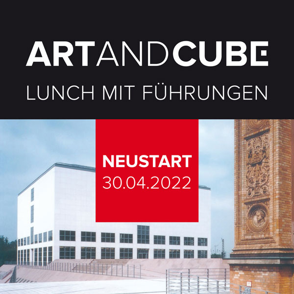 ART+CUBE - Neustart ab 30.04.2022
